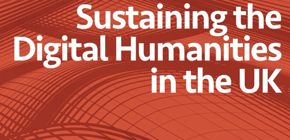 Sustaining the Digital Humanities in the UK report cover